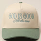 GOD IS GOOD - Trucker Hat